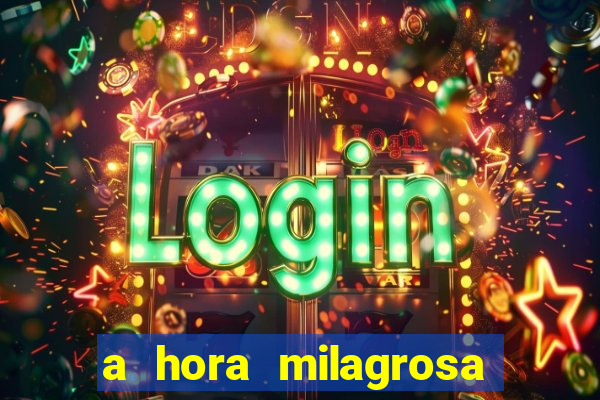 a hora milagrosa livro pdf download